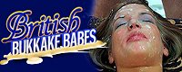 Visit BritishBukkakeBabes.com