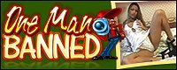 Visit OneManBanned.tv